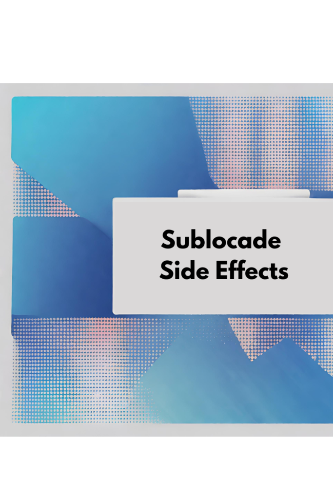 Sublocade Side Effects